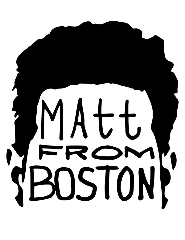 Matt From Boston Store